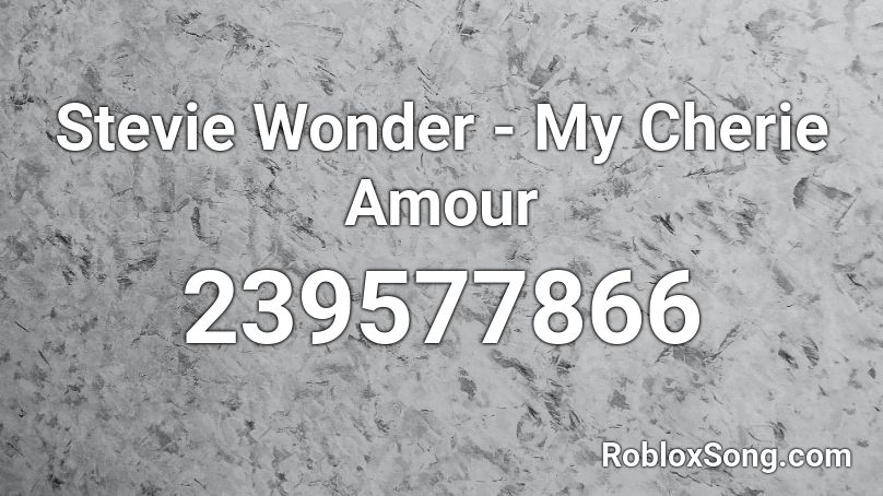 Stevie Wonder - My Cherie Amour Roblox ID