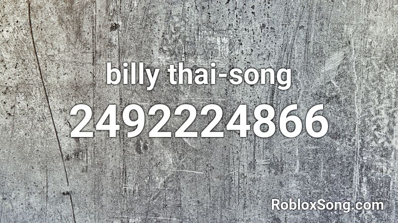 billy thai-song Roblox ID