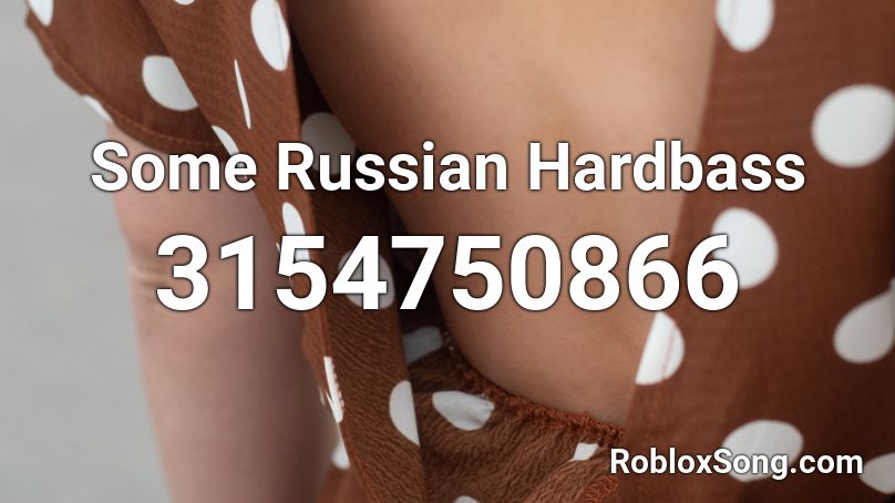 Some Russian Hardbass Roblox ID
