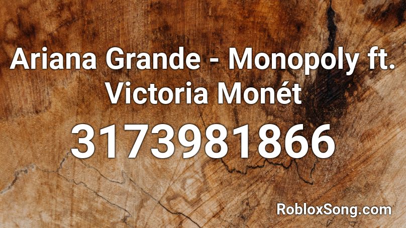 Ariana Grande Monopoly Ft Victoria Monet Roblox Id Roblox Music Codes - sweater weather nightcore roblox id code