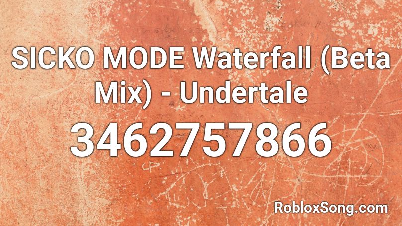 SICKO MODE Waterfall (Beta Mix) - Undertale Roblox ID