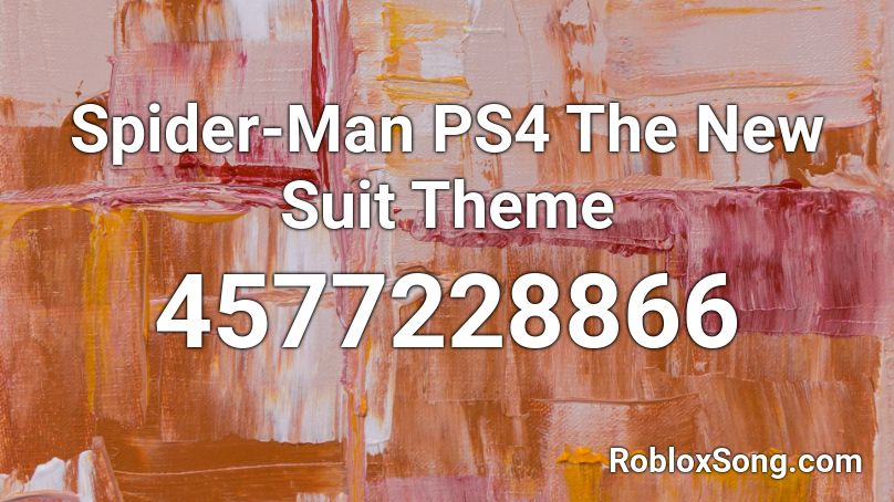 Spider-Man PS4 The New Suit Theme Roblox ID