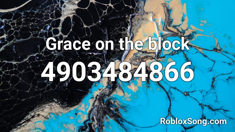 Grace on the block Roblox ID