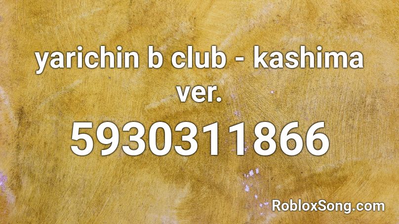 yarichin b club - kashima ver. Roblox ID