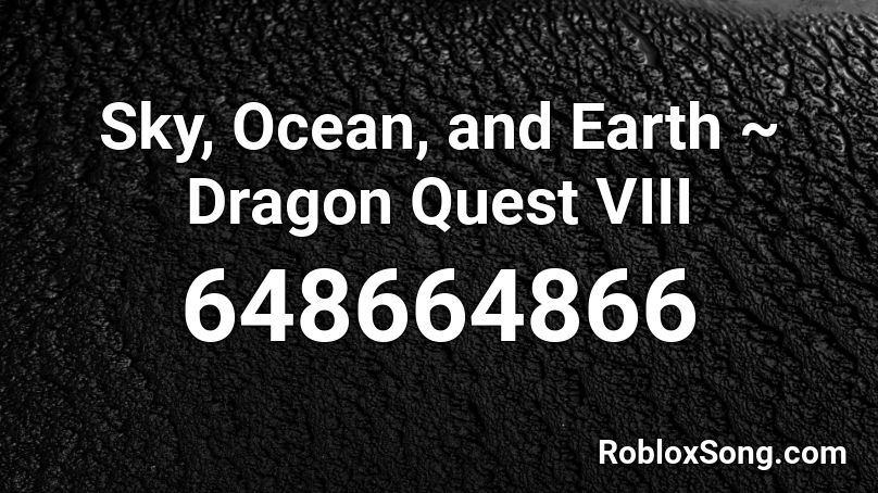 Sky, Ocean, and Earth ~ Dragon Quest VIII Roblox ID