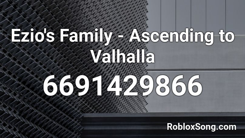 Ezio's Family - Ascending to Valhalla Roblox ID