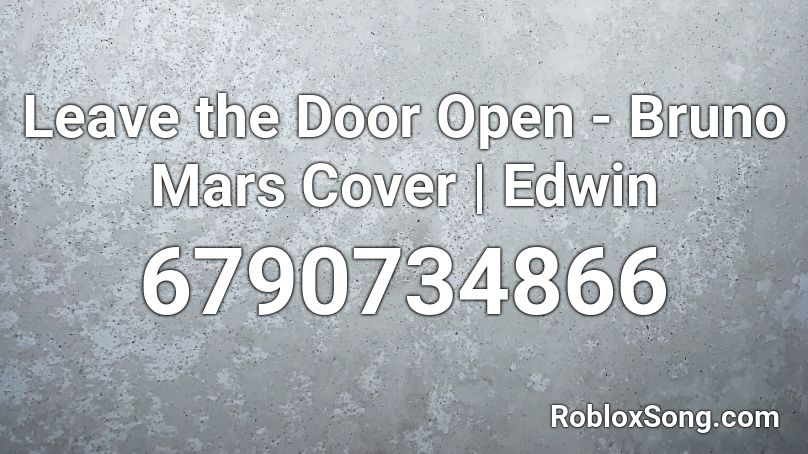 Leave The Door Open Bruno Mars Cover Edwin Roblox Id Roblox Music Codes - bruno mars roblox id