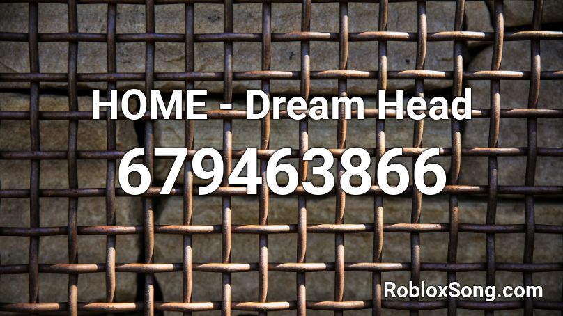 HOME - Dream Head Roblox ID