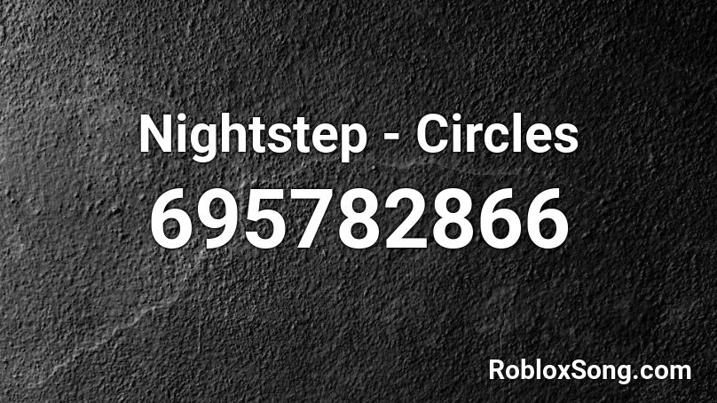 Nightstep - Circles Roblox ID