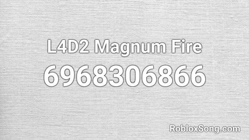 L4D2 Magnum Fire Roblox ID