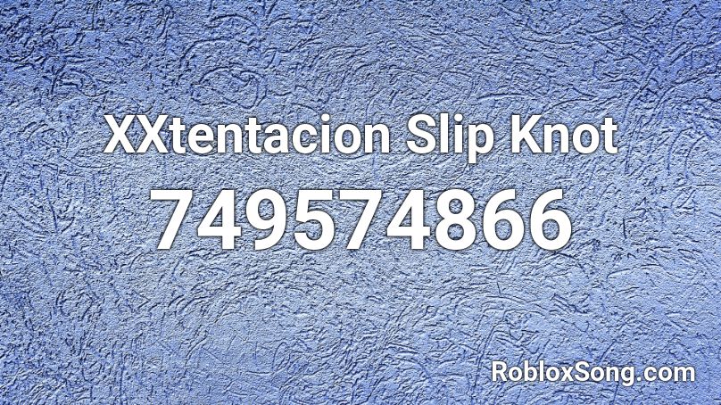 XXtentacion Slip Knot Roblox ID