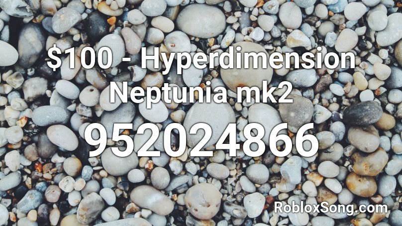 $100 - Hyperdimension Neptunia mk2 Roblox ID