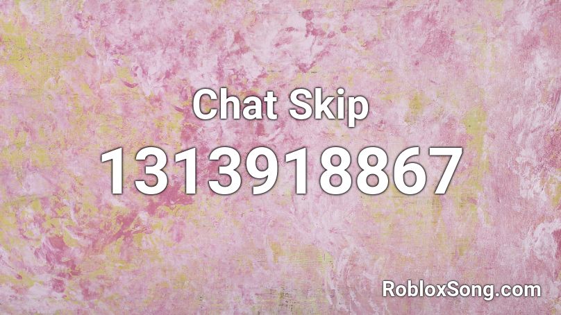 Chat Skip Roblox ID