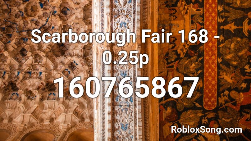 Scarborough Fair 168 - 0.25p Roblox ID
