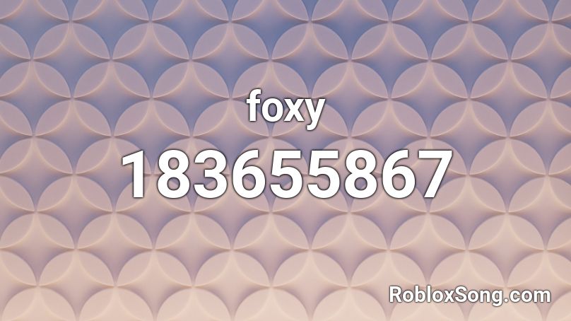 Foxy Roblox Id Roblox Music Codes - roblox id cod for foxy song