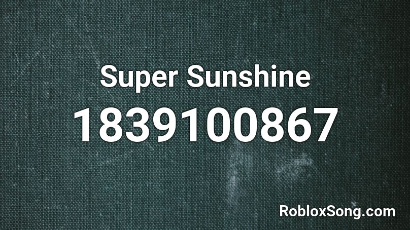 Super Sunshine Roblox ID