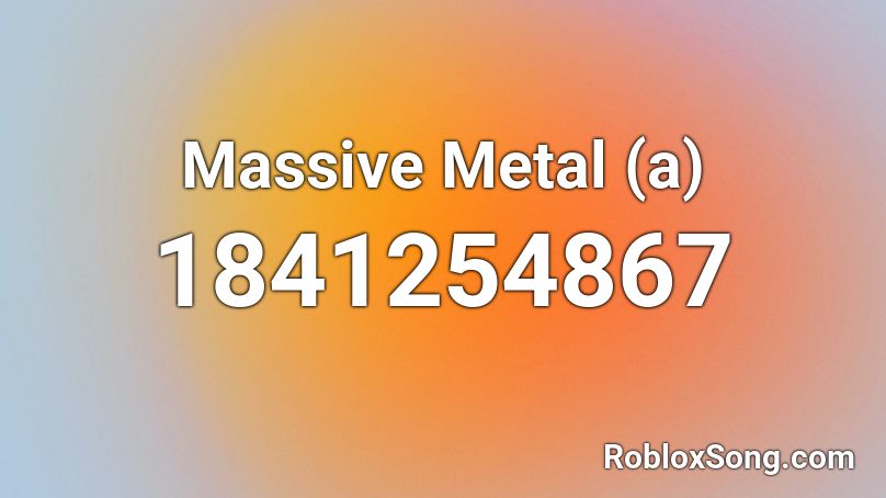 Massive Metal (a) Roblox ID