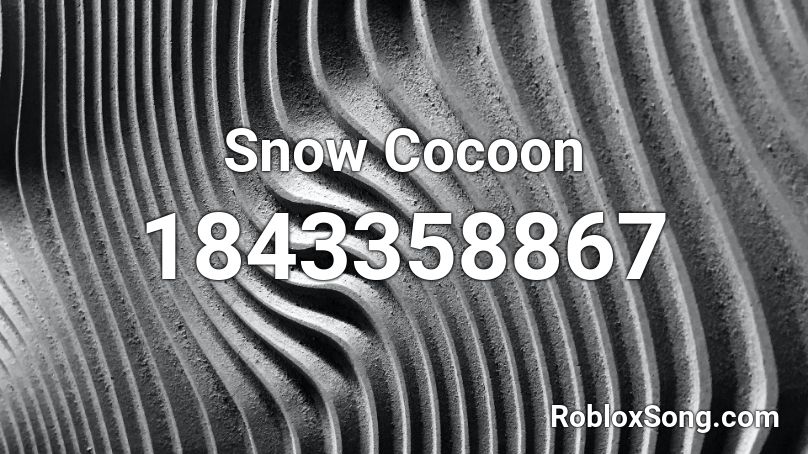 Snow Cocoon Roblox ID