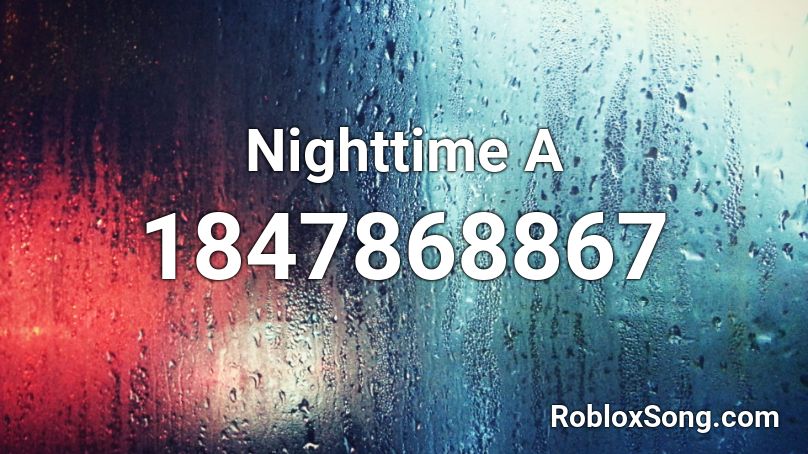 Nighttime A Roblox ID