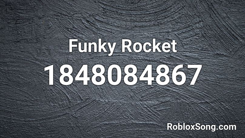 Funky Rocket Roblox ID