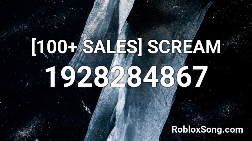 [100+ SALES] SCREAM Roblox ID