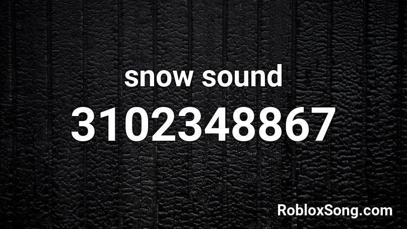 snow sound Roblox ID