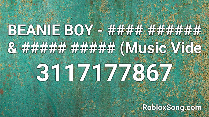 Beanie Boy Music Vide Roblox Id Roblox Music Codes - beanie boo roblox id