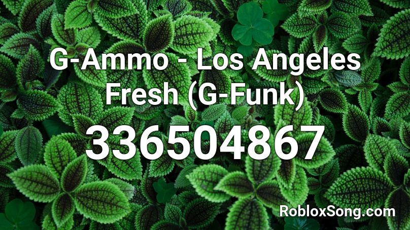 G-Ammo - Los Angeles Fresh (G-Funk) Roblox ID