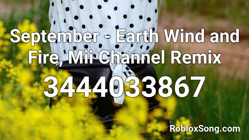 September Earth Wind And Fire Mii Channel Remix Roblox Id Roblox Music Codes - roblox mii channel id