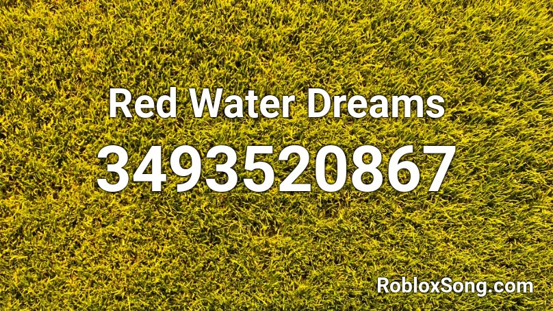 Red Water Dreams Roblox ID