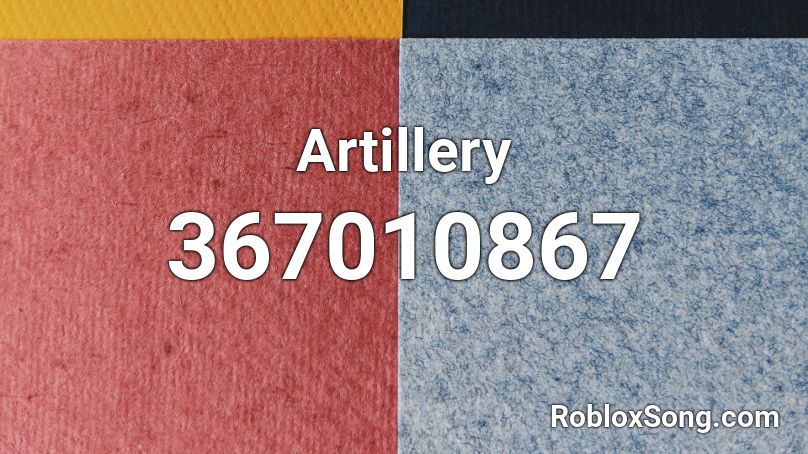 Artillery Roblox ID Roblox music codes