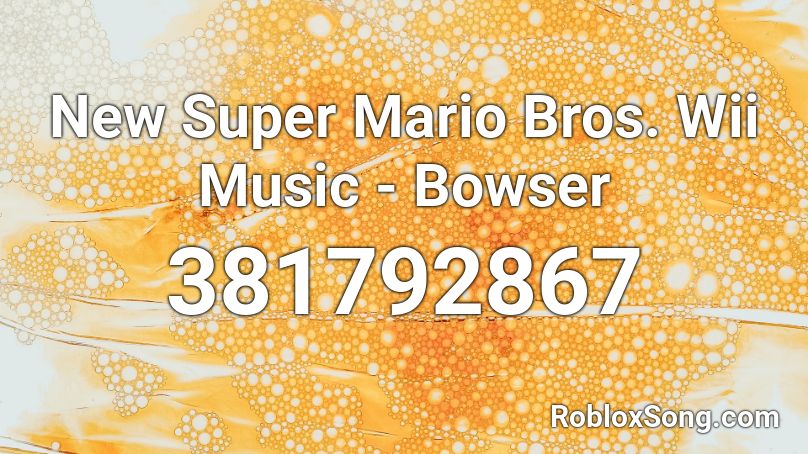 New Super Mario Bros Wii Music Bowser Roblox Id Roblox Music Codes - super mario theme song roblox id