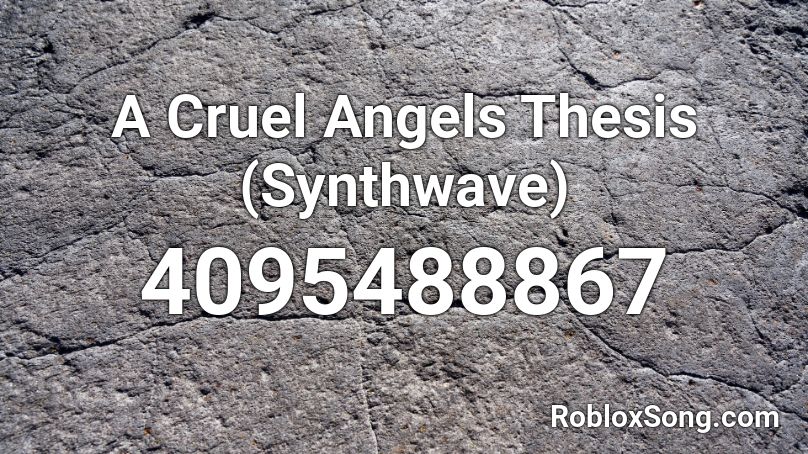 A Cruel Angels Thesis (Synthwave) Roblox ID