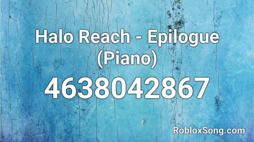 Halo Reach - Epilogue (Piano) Roblox ID