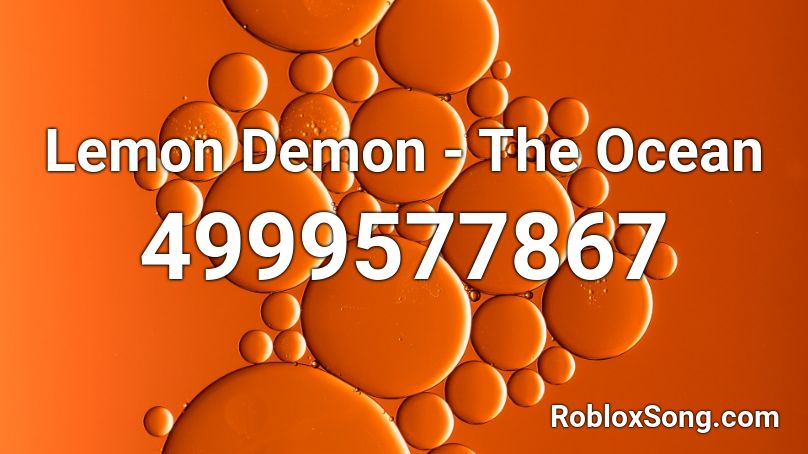 Lemon Demon - The Ocean Roblox ID