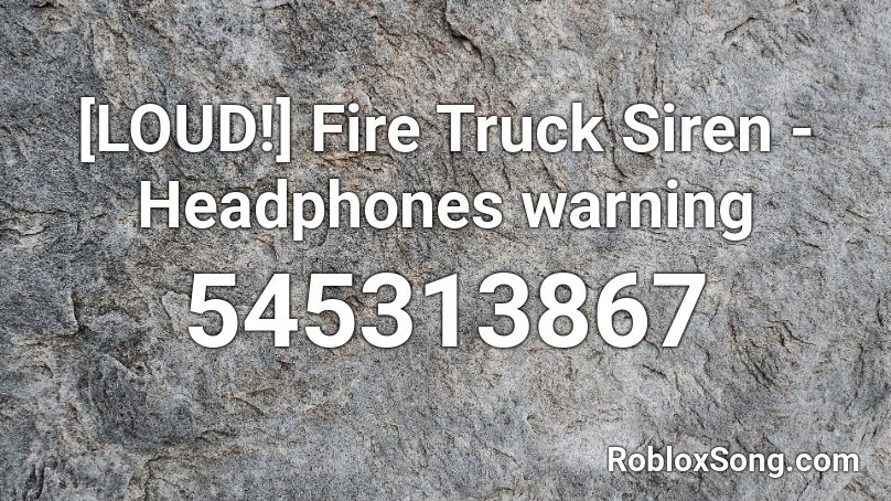 Loud Fire Truck Siren Headphones Warning Roblox Id Roblox Music Codes - roblox tornado siren id loud