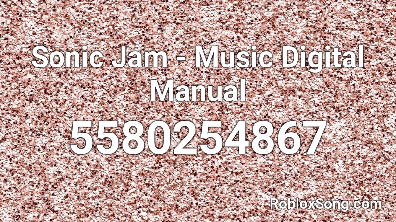 Sonic Jam - Music Digital Manual Roblox ID