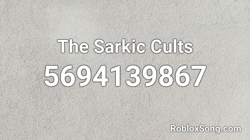 The Sarkic Cults Roblox ID