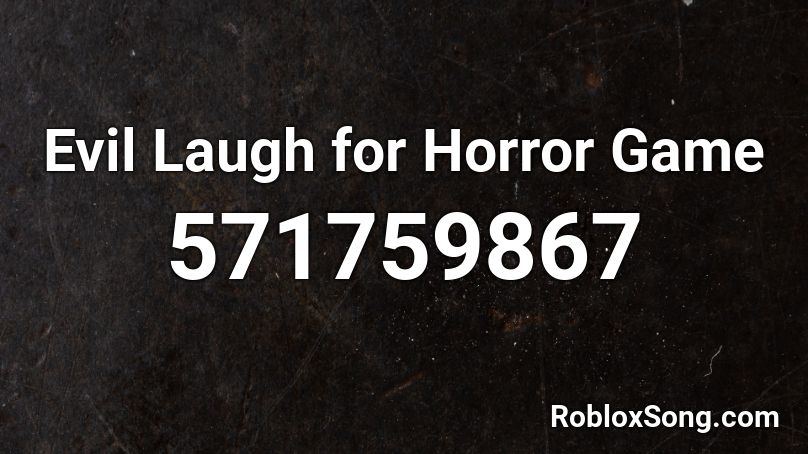 Evil Laugh for Horror Game Roblox ID