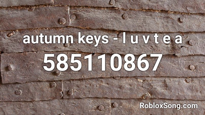 autumn keys - l u v t e a Roblox ID