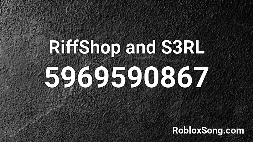 RiffShop and S3RL (JoaoGplaysHG) Roblox ID