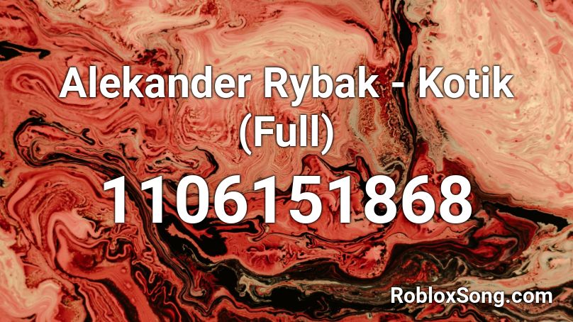 Alekander Rybak - Kotik (Full) Roblox ID