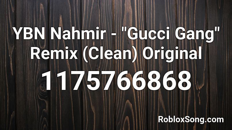 Ybn Nahmir Gucci Gang Remix Clean Original Roblox Id Roblox Music Codes - roblox code for gucci gang full
