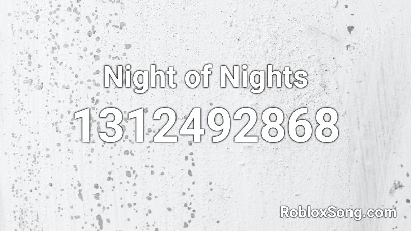Night of Nights Roblox ID
