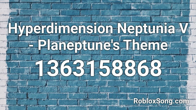 Hyperdimension Neptunia V - Planeptune's Theme Roblox ID
