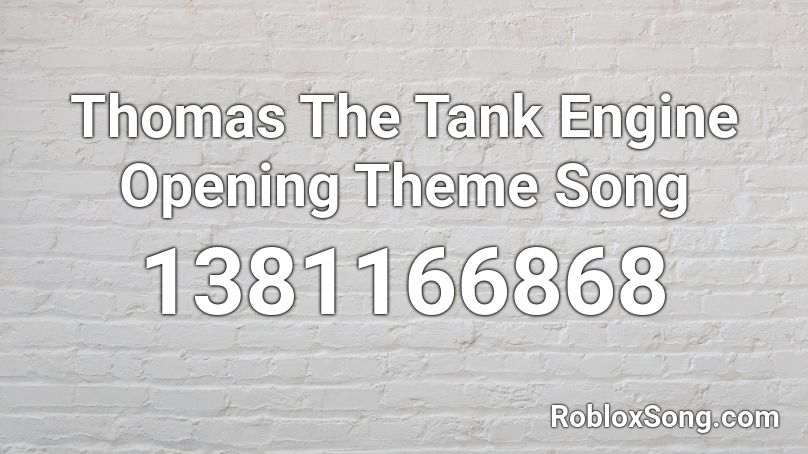 Thomas The Tank Engine Opening Theme Song Roblox Id Roblox Music Codes - roblox sound id thomas the dank engine
