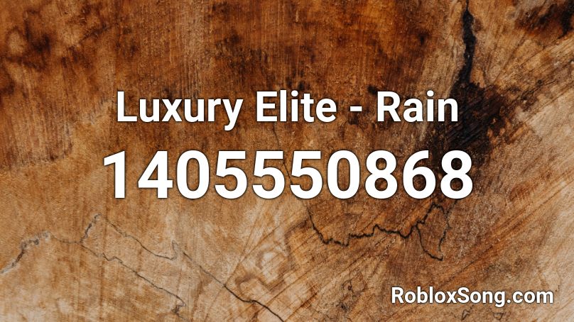 Luxury Elite - Rain Roblox ID