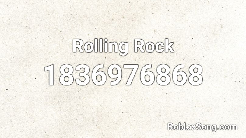 Rolling Rock Roblox ID