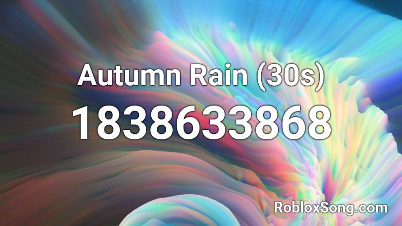 Autumn Rain (30s) Roblox ID