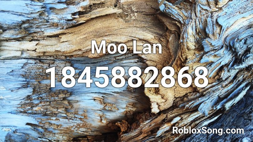 Moo Lan Roblox ID